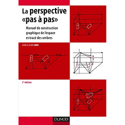 La perspective pas à pas : manuel de construction graphique de l'espace et tracé des ombres - Occasion