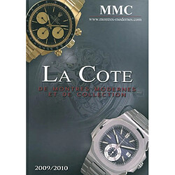 La cote de montres modernes et de collection : 2009-2010 - Occasion