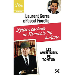 Les aventures de Tonton. Lettres cachées de François M. à Anne