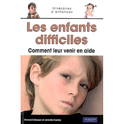 Les enfants difficiles : comment leur venir en aide