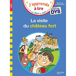 La visite du château fort : spécial dys