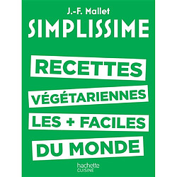 Simplissime : recettes végétariennes les plus faciles du monde