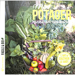 Mon potager riche en saveurs ! : l'art de cultiver le goût : 25 fiches légumes - Occasion