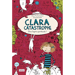 Clara catastrophe. Des lapins partout !