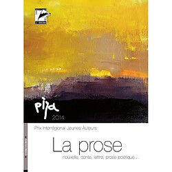 La prose : textes primés, remarqués et publiés : prix d'écriture en langue française - Occasion