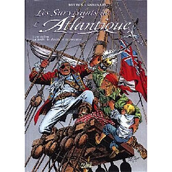 Les survivants de l'Atlantique. Vol. 6. La belle, le diable et le corsaire