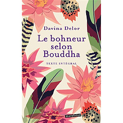 Le bonheur selon Bouddha : texte intégral