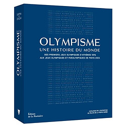 Olympisme, une histoire du monde : des premiers jeux Olympiques d'Athènes 1896 aux jeux Olympiques et Paralympiques de Paris 2024 : catalogue de l'exposition au Palais de la Porte dorée