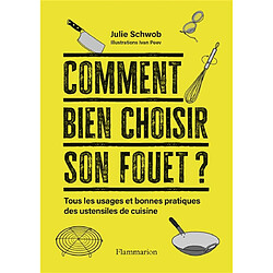 Comment bien choisir son fouet ? : tous les usages et bonnes pratiques des ustensiles de cuisine