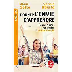 Donner l'envie d'apprendre : comment aider vos enfants à réussir à l'école ? - Occasion