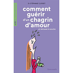 Comment guérir d'un chagrin d'amour : et retrouver le sourire - Occasion