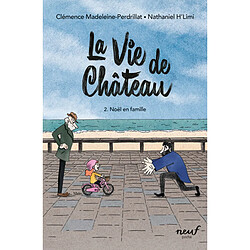 La vie de château. Vol. 2. Noël en famille