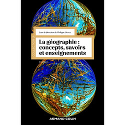 La géographie : concepts, savoirs et enseignements