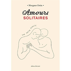 Amours solitaires. Vol. 2. Une petite éternité - Occasion