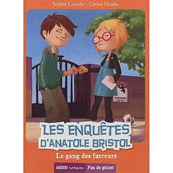 Les enquêtes d'Anatole Bristol. Vol. 1. Le gang des farceurs