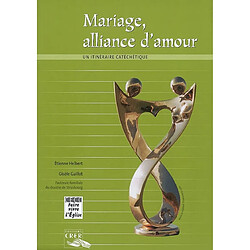 Mariage, alliance d'amour : un itinéraire catéchétique - Occasion