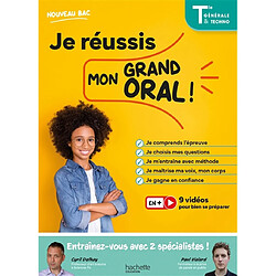 Je réussis mon grand oral ! terminale générale & techno : nouveau bac