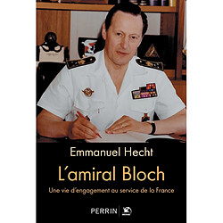 L'amiral Bloch : une vie d'engagement au service de la France - Occasion