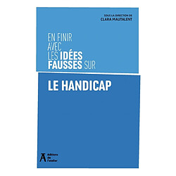 En finir avec les idées fausses sur le handicap - Occasion