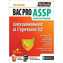 Entraînement à l'épreuve E2 : bac pro ASSP à domicile et en structure : terminale - Occasion