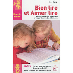 Bien lire et aimer lire. Vol. 4. Grande section de maternelle et cours préparatoire : recueil d'exercices de préparation à la lecture syllabique : méthode phonétique et gestuelle créée par Suzanne Borel-Maisonny - Occasion