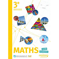 Maths 3e : cahier d'exercices : conforme aux nouveaux repères de progression