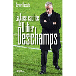 La face cachée de Didier Deschamps