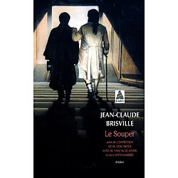 Le souper : théâtre. L'entretien de M. Descartes avec M. Pascal le Jeune. L'antichambre - Occasion