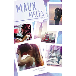 Maux d'amour. Vol. 3. Maux mêlés