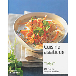 Cuisine asiatique : 100 recettes incontournables - Occasion