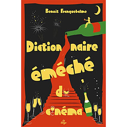 Dictionnaire éméché du cinéma