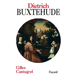 Dietrich Buxtehude et la musique en Allemagne du Nord dans la seconde moitié du XVIIe siècle