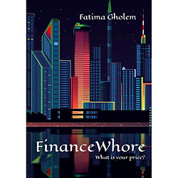 FinanceWhore : What is your price ? - Occasion