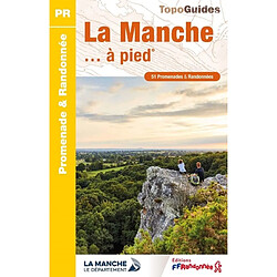 La Manche... à pied : 51 promenades & randonnées