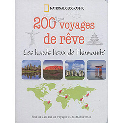 200 voyages de rêve : les hauts lieux de l'humanité - Occasion