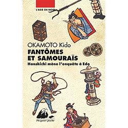 Hanshichi mène l'enquête à Edo. Fantômes et samouraïs