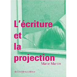 L'écriture et la projection - Occasion