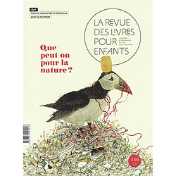 Revue des livres pour enfants (La), n° 336. Que peut-on pour la nature ?