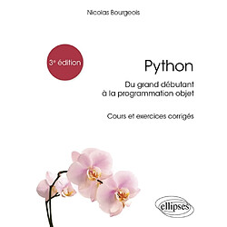 Python : du grand débutant à la programmation objet : cours et exercices corrigés