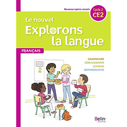 Le nouvel Explorons la langue, français CE2, cycle 2 : nouveaux repères annuels