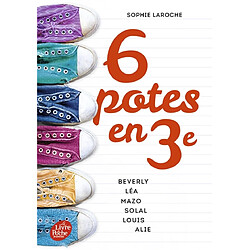 6 potes en 3e : Beverly, Léa, Mazo, Solal, Louis, Alie - Occasion