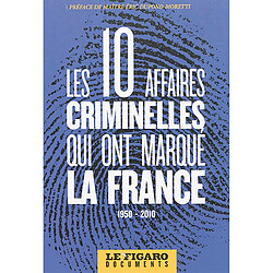 Les 10 affaires criminelles qui ont marqué la France, 1950-2010 - Occasion