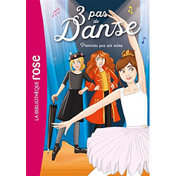 3 pas de danse. Vol. 3. Premiers pas sur scène