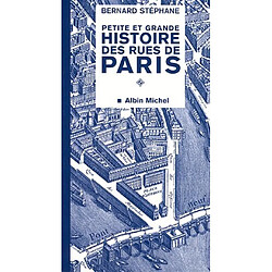 Petite et grande histoire des rues de Paris