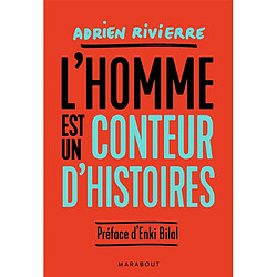 L'homme est un conteur d'histoires