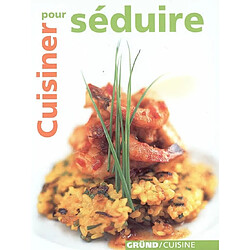 Cuisiner pour séduire