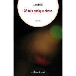 33 fois quelque chose : chose-litt - Occasion