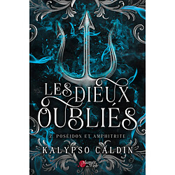 Les dieux oubliés. Vol. 2. Poséidon et Amphitrite