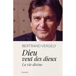 Dieu veut des dieux : la vie divine - Occasion