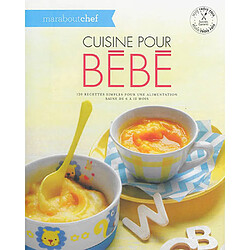 Cuisine pour bébé : une cuisine simple pour une alimentation saine de 6 à 12 mois - Occasion